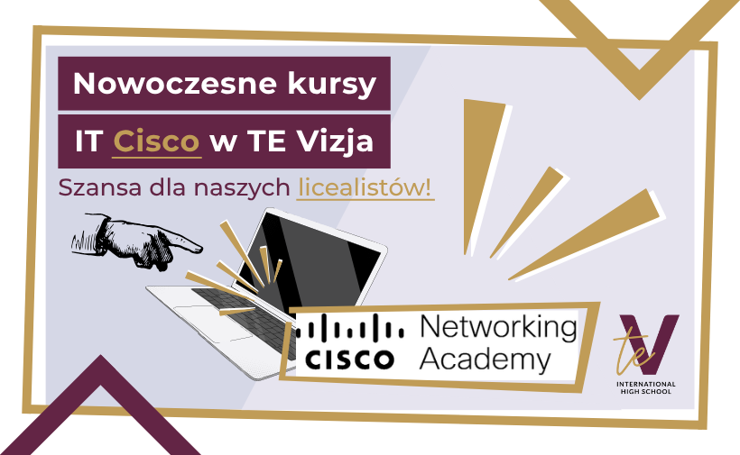 Branżowe kursy IT firmy Cisco w TE Vizja – szansa dla naszych licealistów!